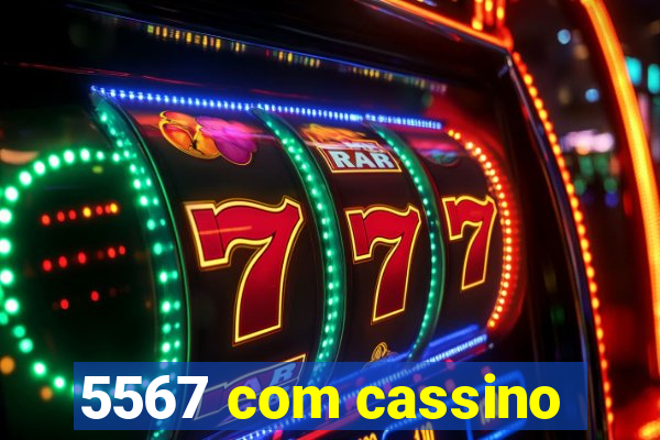 5567 com cassino